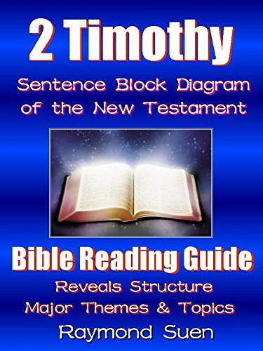 2 Timothy  - Sentence Block Diagram Method of the New Testament Holy Bible - Structure & Themes: Bible Reading Guide (Bible Reading Method Book 1)