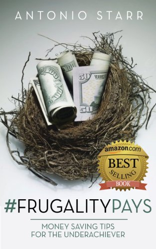 #FRUGALITYPAYS: Money Saving Tips For the Underachiever