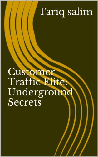 Customer Traffic Elite: Underground Secrets: Stream Of Traffic Anywhere