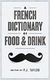 A French Dictionary of Food and Drink