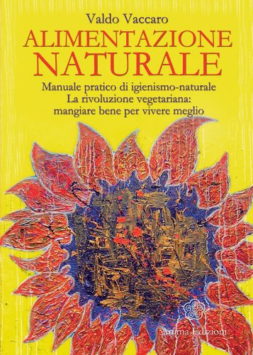 Alimentazione Naturale (La medicina per l'anima) (Italian Edition)