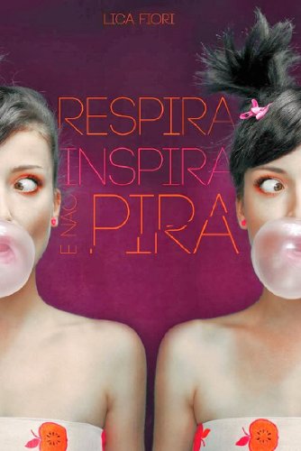 Respira, Inspira e NÃ£o Pira! (Portuguese Edition)