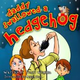 Children's Book: Daddy swallowed a Hedgehog (funny bedtime story collection)