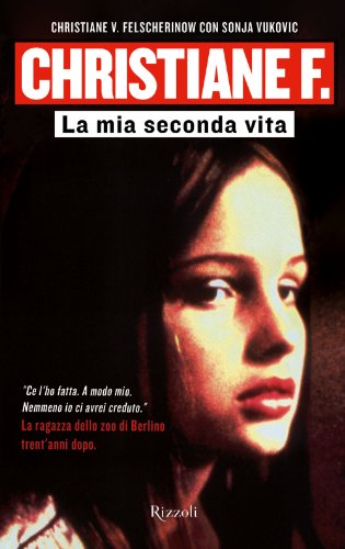 Christiane F.: La mia seconda vita (Saggi stranieri) (Italian Edition)