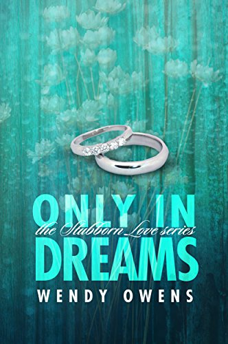 Only In Dreams (Stubborn Love Book 2)