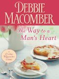The Way to a Man's Heart: A Novel (Debbie Macomber Classics)