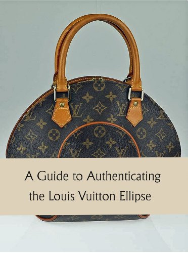 A Guide to Authenticating the Louis Vuitton Ellipse Shopping, MM, and Backpack (Authenticating Louis Vuitton Book 13)