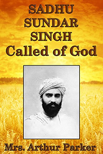 Sadhu Sundar Singh,  Called of God