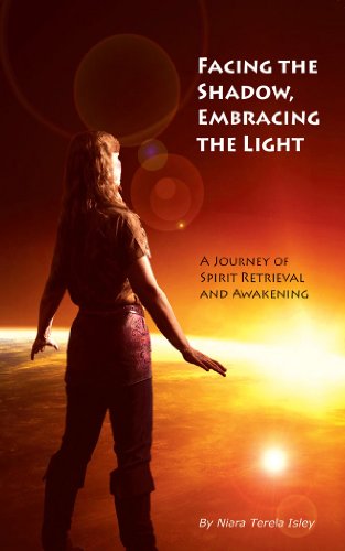 Facing the Shadow, Embracing the Light:  A Journey of Spirit Retrieval and Awakening (English Edition)