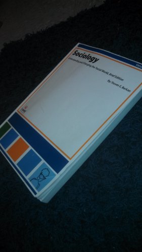 Sociology: Understanding and Changing the Social W