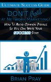Ultimate Success Guide: DON'T Fail at Network Marketing! How to Avoid Common Pitfalls So You Can Write Your SUCCESS Story