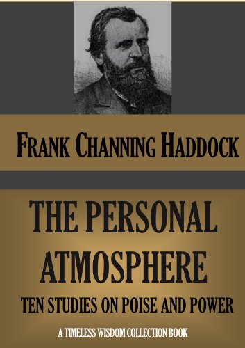THE PERSONAL ATMOSPHERE. Ten Studies On Poise And Power (Timeless Wisdom Collection Book 325)