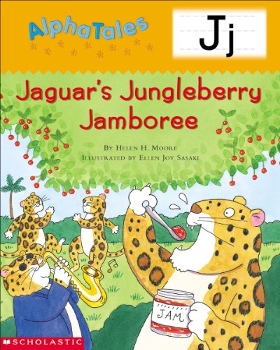 AlphaTales: J: Jaguar’s Jungleberry Jamboree (Alpha Tales)
