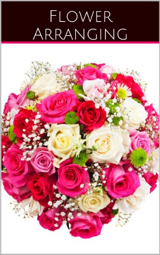 Flower Arranging: Tips, Tricks, and Pics