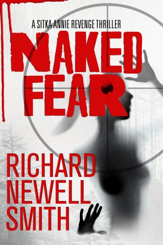 Naked Fear (Sitka Annie Thrillers Book 1)
