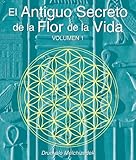 El Antiguo Secreto de la Flor de la Vida, Volumen I (Spanish Edition)