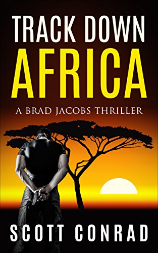 Track Down Africa (A Brad Jacobs Thriller Book 1)