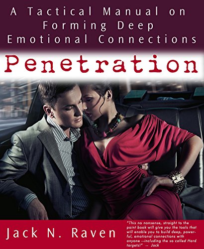 Penetration: A Tactical Manual on Forming Deep Emotional Connections! (pua books, raport,  the art of seduction,rapport building,emotional connection,romantic connection,connect with woman)