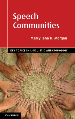 Speech Communities (Key Topics in Linguistic Anthropology)