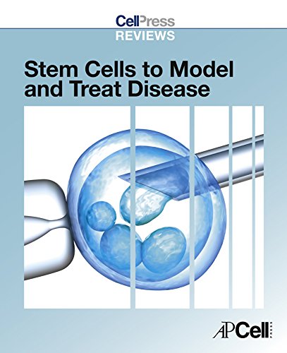 Cell Press Reviews: Stem Cells to Model and Treat Disease (Cell Press Reviews Series)