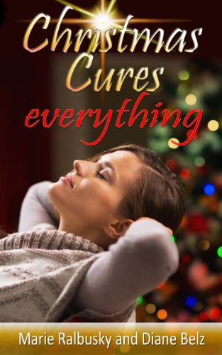 Romance: Christmas Cures Everything: Classic Christmas Novels, Christmas Books for Adults, Christmas Stories, Classic Christian Fiction, Christmas Romance Books