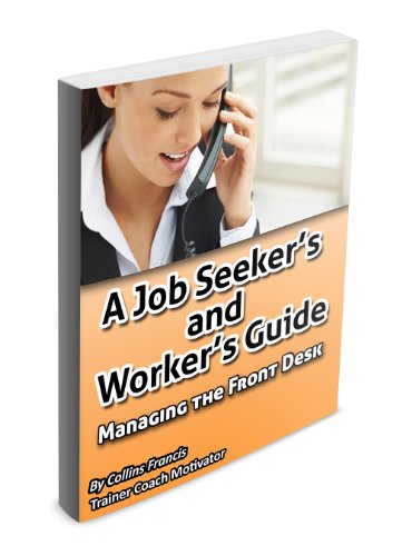 The Number One (1)  Best Training for job seekers and workers:Managing the Front Desk