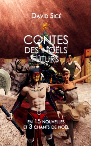 Contes des NoÃ«ls futurs (French Edition)