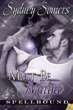 Must Be Magic (Spellbound)