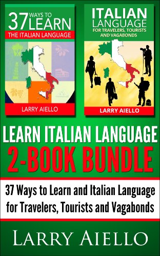 Learn Italian Language 2-Book Bundle: 37 Ways to Learn and Italian Language for Travelers, Tourists and Vagabonds