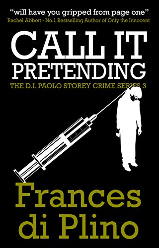 Call It Pretending (#3 - D.I. Paolo Storey Crime Series)