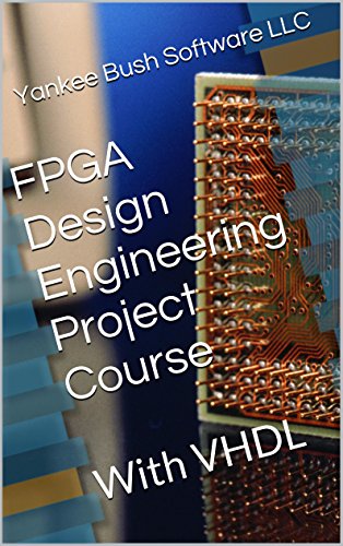 FPGA Design Engineering Project Course: With VHDL