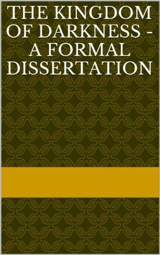 The Kingdom of Darkness - A Formal Dissertation