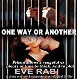 One Way Or Another - A GRIPPING PSYCHOLOGICAL DARK MYSTERY AND SUSPENSE CRIME THRILLER Free on kindle unlimited: book 2 in The Girl on Fire Series