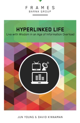 The Hyperlinked Life, eBook: Live with Wisdom in an Age of Information Overload (Frames)