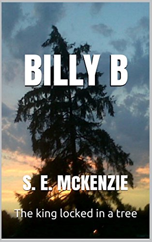 BILLY B: THE KING LOCKED IN A TREE
