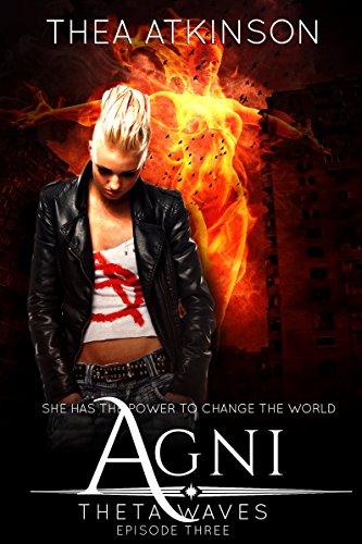 Agni: part 3 of the Theta Waves apocalypse romance series: a new adult dystopian romance serial