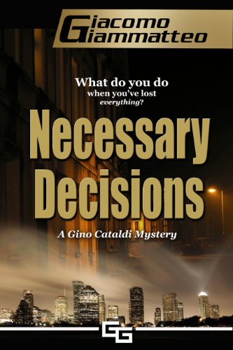 Necessary Decisions, A Gino Cataldi Mystery