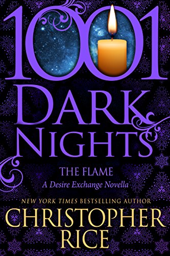 The Flame: A Desire Exchange Novella (1001 Dark Nights)