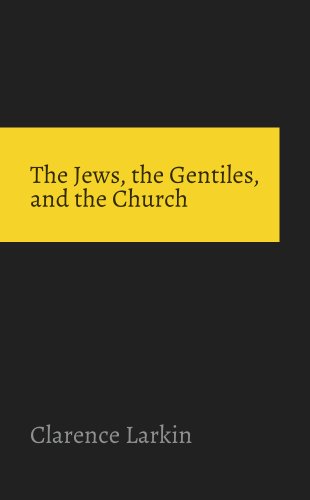 The Jews, The Gentiles And The Church