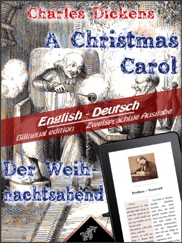 A Christmas Carol - Der Weihnachtsabend: Bilingual parallel text - Zweisprachige Ausgabe: English - German / Englisch - Deutsch (Dual Language Easy Reader 7) (German Edition)