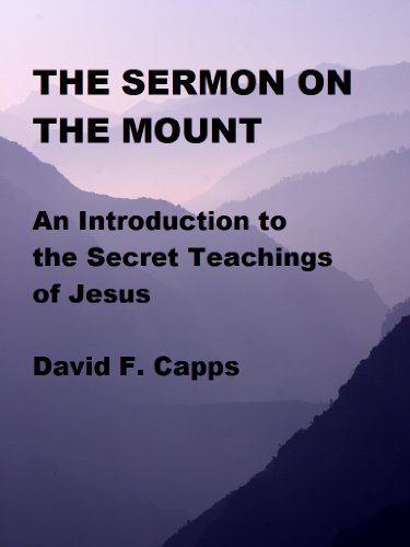 The Sermon on the Mount - an Introduction to the Secret Teachings of Jesus