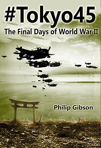 #Tokyo45: The Final Days of World War II (Hashtag Histories Book 2)