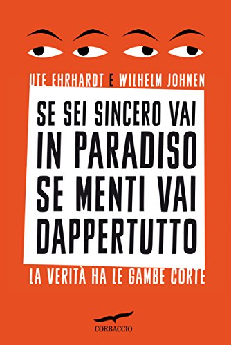 Se sei sincero vai in paradiso, se menti vai dappertutto (Corbaccio Benessere) (Italian Edition)