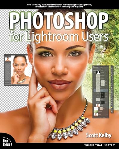 Photoshop for Lightroom Users (Voices That Matter)