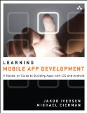 Learning Mobile App Development: A Hands-on Guide to Building Apps with iOS and Android