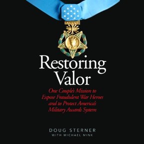 Restoring Valor: One Couple’s Mission to Expose Fraudulent War Heroes and to Protect America’s Military Awards System
