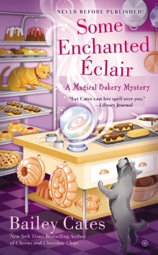 Some Enchanted Eclair (A Magical Bakery Mystery Book 4)