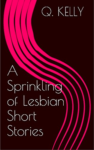 A Sprinkling of Lesbian Short Stories