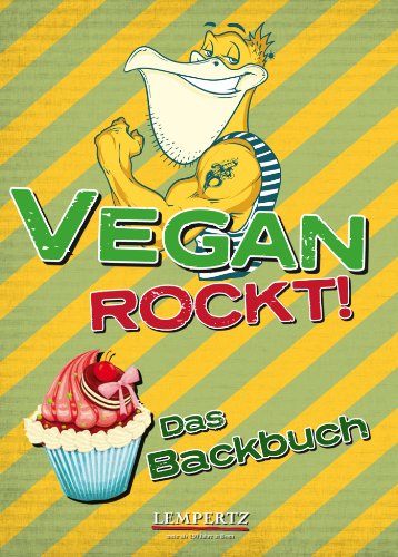 Vegan rockt! Das Backbuch (German Edition)