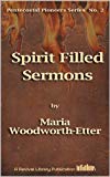 Spirit Filled Sermons (Pentecostal Pioneers Book 2)